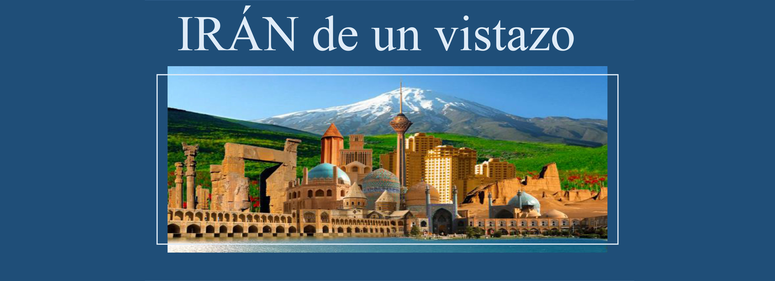 IRÁN de un vistazo